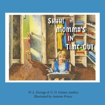 portada Shhh! Momma's in Time-Out: Leading By Example (en Inglés)