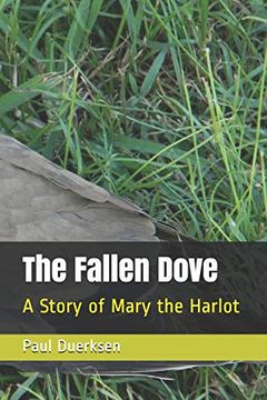 portada The Fallen Dove: A Story of Mary the Harlot (in English)