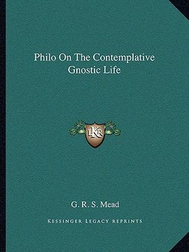 portada philo on the contemplative gnostic life (en Inglés)