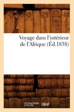 portada Voyage Dans l'Intérieur de l'Afrique (Éd.1838) (en Francés)
