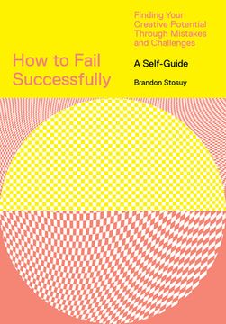 portada How to Fail Successfully: Finding Your Creative Potential Through Mistakes and Challenges (en Inglés)