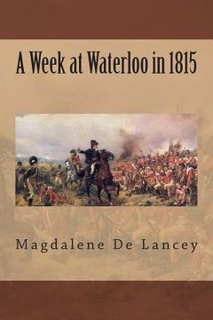 portada A Week at Waterloo in 1815 (en Inglés)