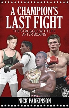 portada A Champion's Last Fight: The Struggle with Life After Boxing