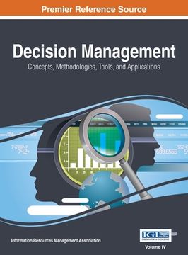 portada Decision Management: Concepts, Methodologies, Tools, and Applications, VOL 4