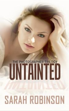 portada Untainted: (Crime Romance: The Photographer Trilogy #3): Volume 3