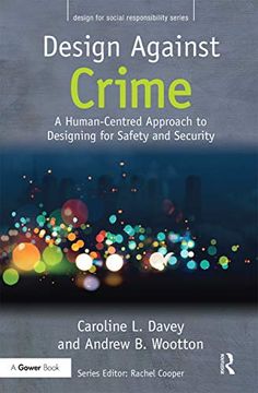 portada Design Against Crime: A Human-Centred Approach to Designing for Safety and Security (Design for Social Responsibility) (en Inglés)