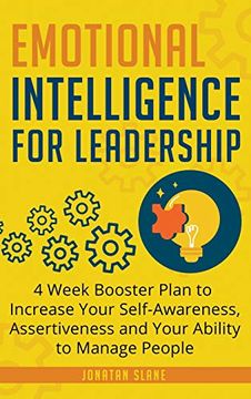portada Emotional Intelligence for Leadership: 4 Week Booster Plan to Increase Your Self-Awareness, Assertiveness and Your Ability to Manage People at Work (en Inglés)