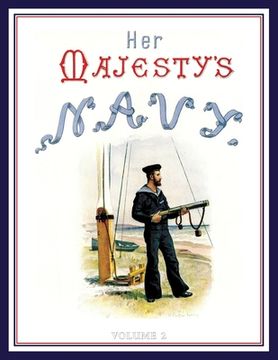 portada HER MAJESTY'S NAVY 1890 Including Its Deeds And Battles Volume 2 (en Inglés)