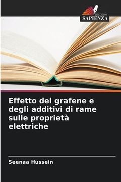 portada Effetto del grafene e degli additivi di rame sulle proprietà elettriche (en Italiano)