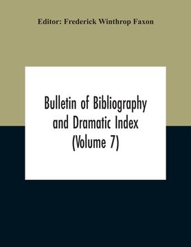 portada Bulletin Of Bibliography And Dramatic Index (Volume 7) April 1912 To October 1913 Complete In Seven Numbers (in English)