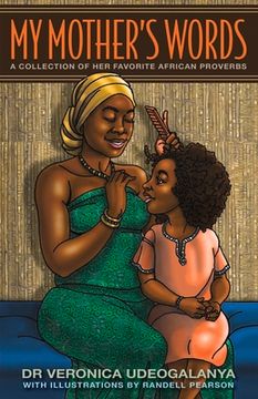 portada My Mother's Words: A Collection of her Favorite African Proverbs (1) (en Inglés)