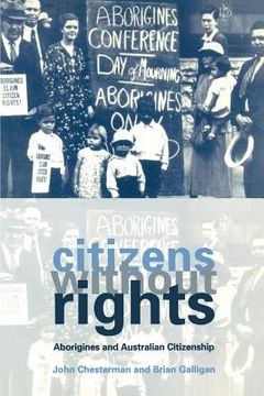 portada Citizens Without Rights: Aborigines and Australian Citizenship (en Inglés)