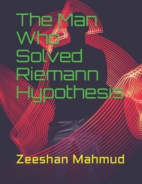 portada The Man Who Solved Riemann Hypothesis (en Inglés)