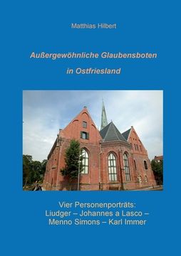 portada Auã â Ergewã Â¶Hnliche Glaubensboten in Ostfriesland: Vier Personenportrã Â¤Ts (German Edition) [Soft Cover ] (en Alemán)