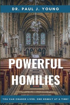 portada Powerful Homilies: Homilies That Change Lives (en Inglés)