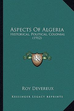 portada aspects of algeria: historical, political, colonial (1912) (en Inglés)