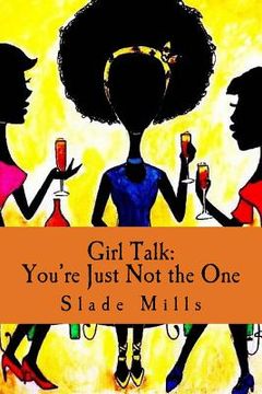 portada Girl Talk: You're Just Not the One (en Inglés)