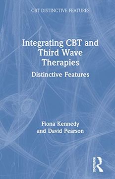 portada Integrating CBT and Third Wave Therapies: Distinctive Features (in English)