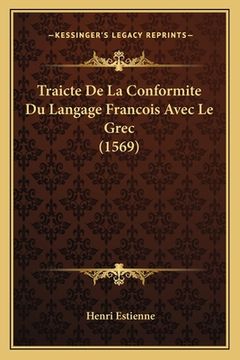 portada Traicte De La Conformite Du Langage Francois Avec Le Grec (1569) (en Francés)