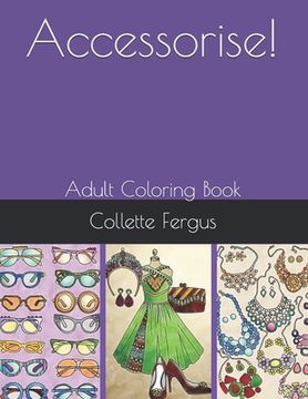 portada Accessorise!: Adult Coloring Book (en Inglés)