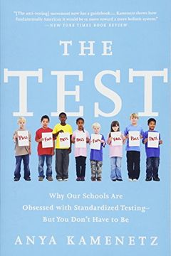 portada The Test: Why Our Schools Are Obsessed with Standardized Testing-But You Don't Have to Be (en Inglés)