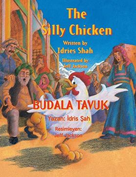 portada The Silly Chicken / BUDALA TAVUK: Bilingual English-Turkish Edition / İngilizce-Türkçe İki Dilli Baskı (en Inglés)