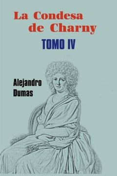 portada La Condesa de Charny (Tomo 4): Volume 4 (in Spanish)