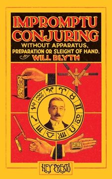 portada Impromptu Conjuring (Hey Presto Magic Book): Without Apparatus, Preparation or Sleight-of-Hand