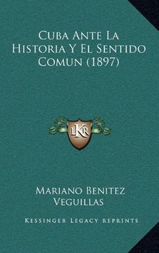 portada Cuba Ante la Historia y el Sentido Comun (1897) (in Spanish)