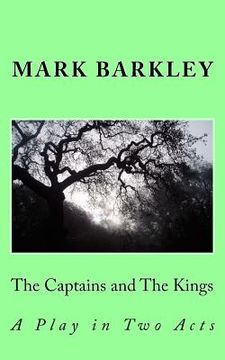 portada The Captains and the Kings: A Play in Two Acts (en Inglés)