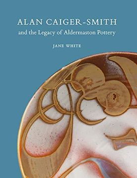 portada Alan Caiger-Smith and the Legacy of the Aldermaston Pottery (en Inglés)