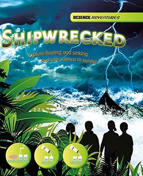 portada Shipwrecked! - Explore floating and sinking and use science to survive (Science Adventures)