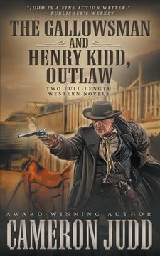 portada The Gallowsman and Henry Kidd, Outlaw: Two Full Length Western Novels (en Inglés)