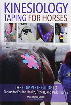 portada Kinesiology Taping for Horses: The Complete Guide to Taping for Equine Health, Fitness and Performance (in English)