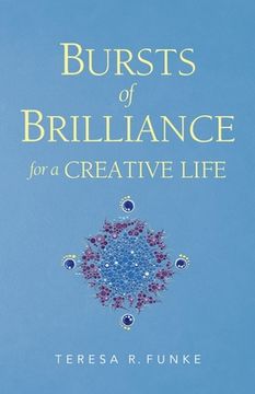 portada Bursts of Brilliance for a Creative Life (en Inglés)