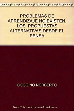 portada Problemas de Aprendizaje no Existen, Los. Propuestas Alternativas Desde el Pensa (in Spanish)