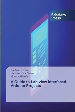 portada A Guide to Lab view Interfaced Arduino Projects (en Inglés)