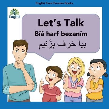 portada Learn Persian Let's Talk Bíyá Harf Bezaním: In English, Persian & Finglisi: Let's Talk Bíyá Harf Bezaním (en Inglés)