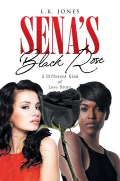 portada Sena's Black Rose: A Different Kind of Love Story (in English)