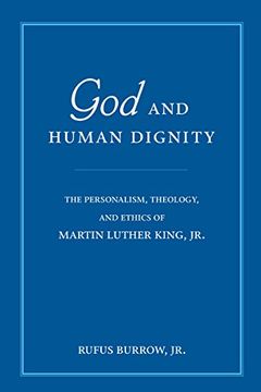portada God and Human Dignity: The Personalism, Theology, and Ethics of Martin Luther King, jr. (en Inglés)