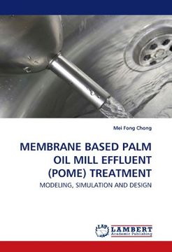 portada MEMBRANE BASED PALM OIL MILL EFFLUENT (POME) TREATMENT PLANT: MODELING, SIMULATION AND DESIGN