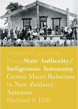 portada state authority/indigenous autonomy: crown-maori relations in new zealand/aotearoa 1900-1950 (en Inglés)