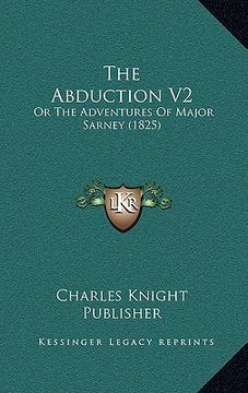 portada the abduction v2: or the adventures of major sarney (1825) (in English)