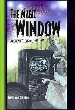 portada the magic window: american television, 1939-1953 (en Inglés)