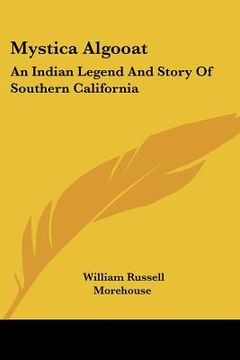 portada mystica algooat: an indian legend and story of southern california (in English)