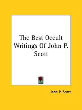 portada the best occult writings of john p. scott (in English)