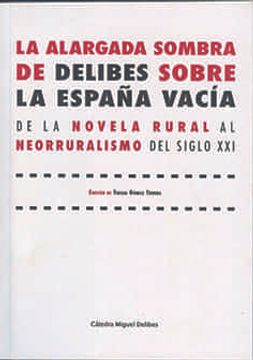 portada Alargada Sombra de Delibes Sobre la España Vacia, la. De la Novel a Rural al Neorruralismo del Siglo xxi