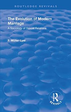 portada Revival: The Evolution of Modern Marriage (1930): A Sociology of Sexual Relations (Routledge Revivals) (en Inglés)