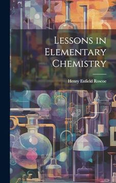 portada Lessons in Elementary Chemistry (in English)