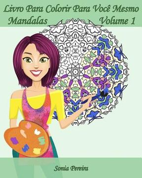 portada Livro Para Colorir Para Você Mesmo - Mandalas - Volume 1: 25 Mandalas antistress (en Portugués)